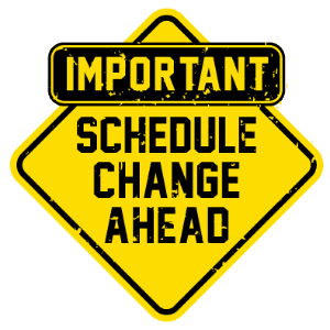 Important Schedule Change Update