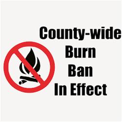County-wide Burn Ban in Effect